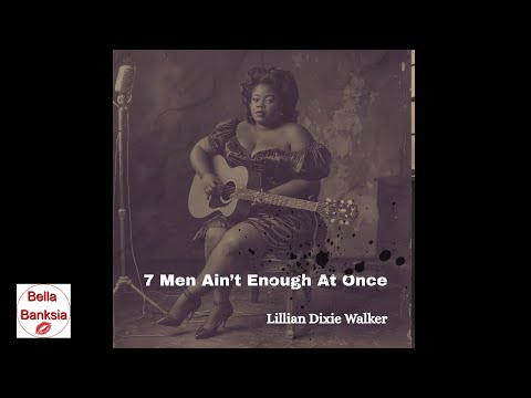 7 Men Ain’t Enough At Once (Banned 1959 Song) - Lillian Dixie Walker