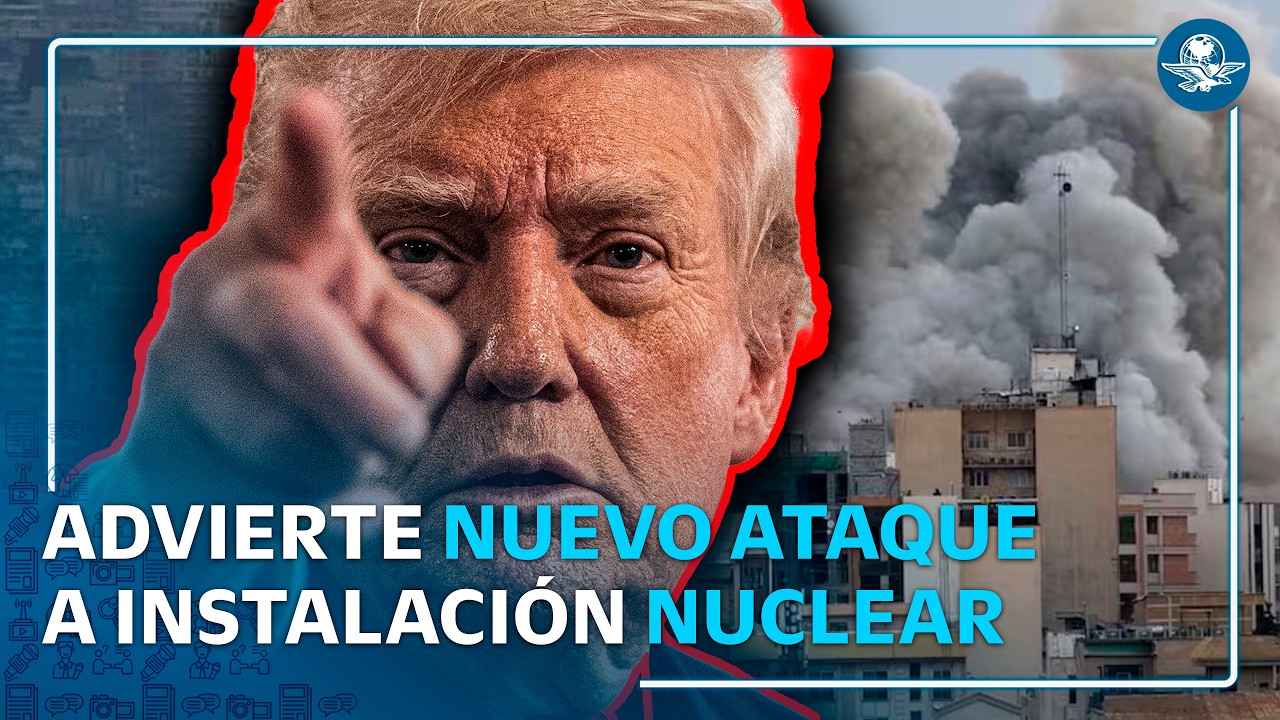 Trump amenaza con atacar instalación nuclear de Irán "muy pronto"