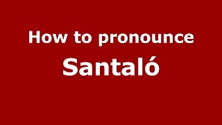 How to pronounce Santaló