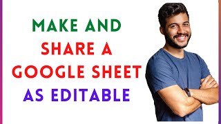 How To Make and Share A Google Sheet as Editable