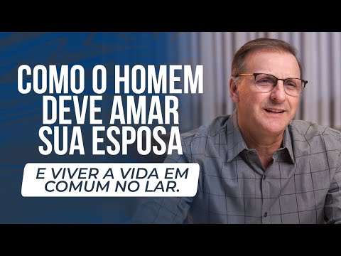 The role of the husband - How should a man love his wife and live a common home life? | Jucélio d...