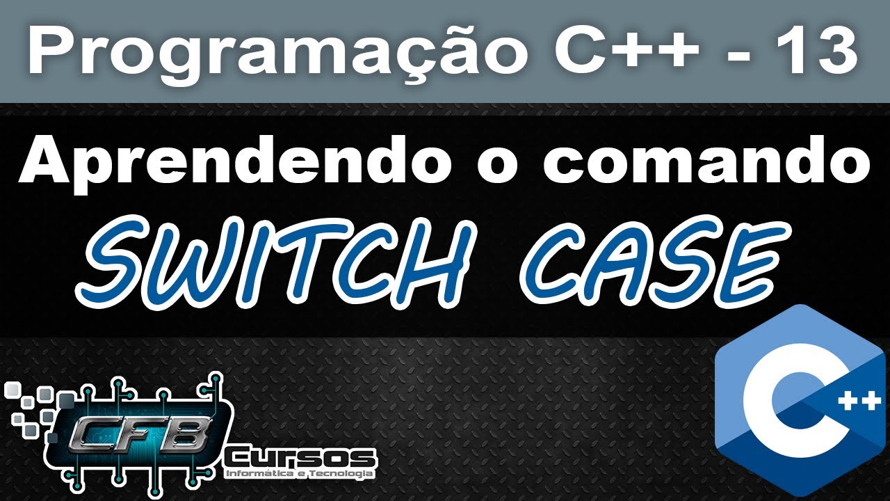 Curso de C++ #13 - Comando Switch Case