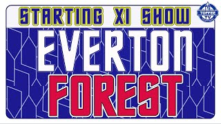 Everton V Nottingham Forest | Starting XI Show