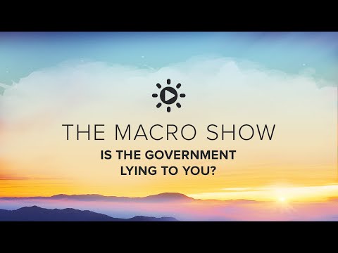 Is the Government Lying To You? McCullough Weighs In on The Macro Show