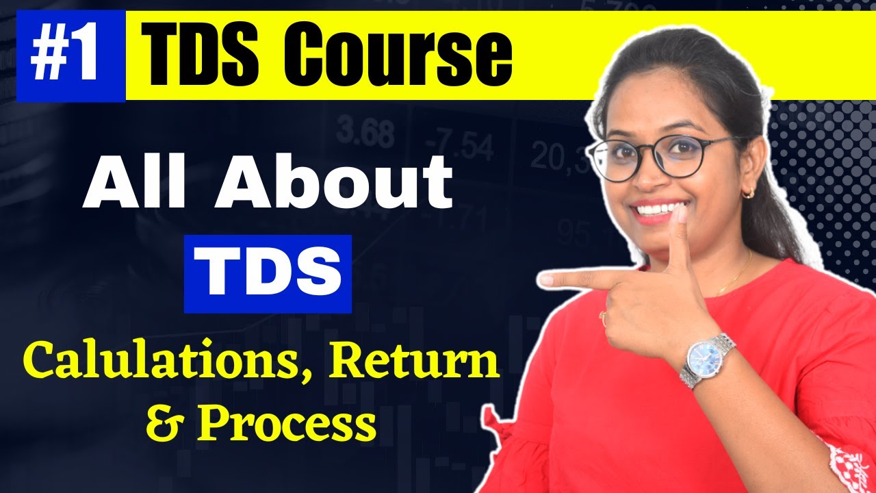 #1 All about TDS | Tax deduction at source | TDS course