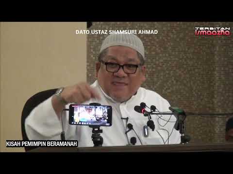 Ustaz Shamsuri Ahmad-Kisah pemimpin beramanah