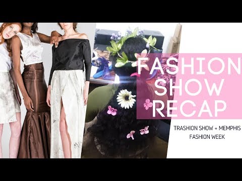 Fashion Show Recap 2017| Trashion Show + Memphis Fashion Week