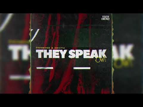 Ownboss & Cevith - They Speak (OW!)