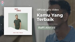 Download lagu Raffi Ahmad - Kamu Yang Terbaik ( Lyric) mp3