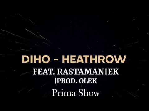 DIHO - HEATHROW FEAT. RASTAMANIEK (PROD. OLEK)