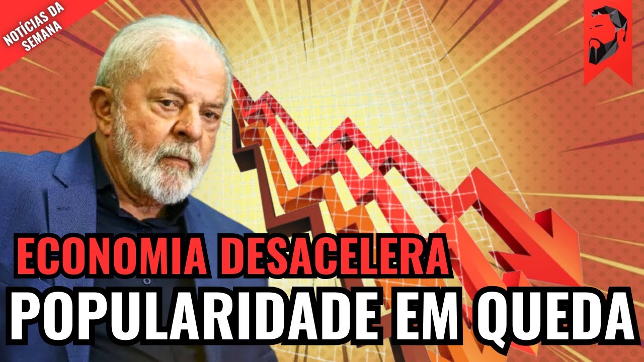 ECONOMIA DESACELERA FORTE | LULA COM POPULARIDADE EM QUEDA LIVRE