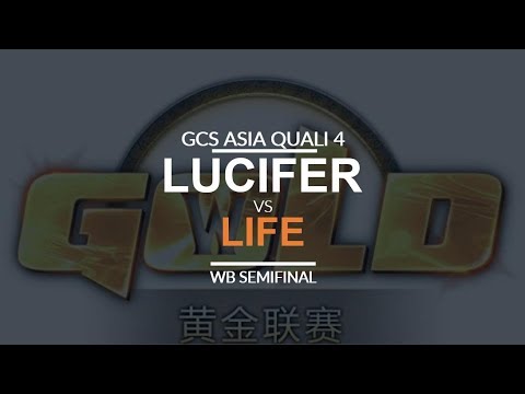 GCS:S 2017 Asia Quali 4 - WB SF: [U] Lucifer vs. Life [N]