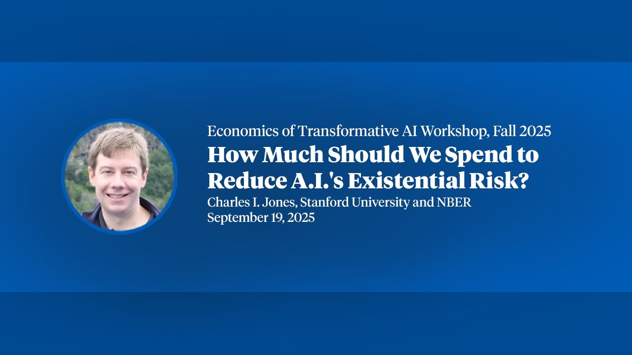 2025, Economics of Transformative AI Workshop, "How Much Should We Spend to Reduce A.I.'s..."