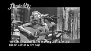 Bonnie Dobson &amp; Her Boys - TAKE ME FOR A WALK IN THE MORNING DEW