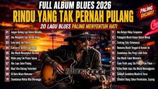 Download lagu 🔥 VIRAL! Full Album Blues Indonesia 2026 🎸Rindu yang Tak Pernah Pulang | Blues Paling Menyentuh Hati mp3 Download lagu 🔥 VIRAL! Full Album Blues Indonesia 2026 🎸Rindu yang Tak Pernah Pulang | Blues Paling Menyentuh Hati mp3