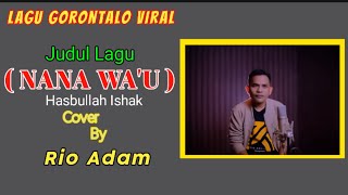 Download lagu Nana Wa'u Hasbullah Ishak Gorontalo|| Cover by Rio Adam || Viral tiktok 2025 mp3 Download lagu Nana Wa'u Hasbullah Ishak Gorontalo|| Cover by Rio Adam || Viral tiktok 2025 mp3