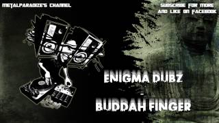 Enigma Dubz - Buddah Finger