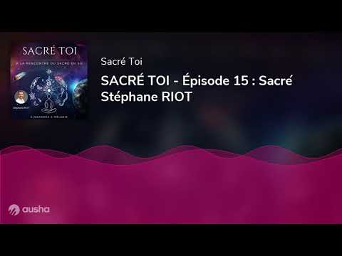 SACRÉ TOI - Épisode 15 : Sacré Stéphane RIOT