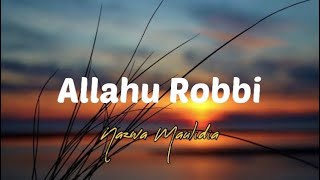 Download lagu Allahu Robbi-Nazwa Maulidia (lirik) mp3 Download lagu Allahu Robbi-Nazwa Maulidia (lirik) mp3