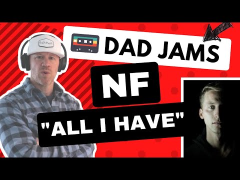 DAD REACTS & FIRST LISTEN to NF - ALL I HAVE (official Dad Jams Score)