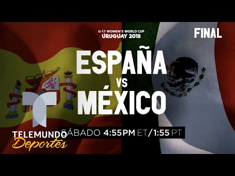 GRAN FINAL - España vs. México en la Final de la Copa Mundial Femenina Sub-17 | Telemundo Deportes