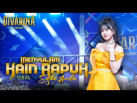 MENYULAM KAIN RAPUH - SISKA AMELIA - DIVARINA MUSIC