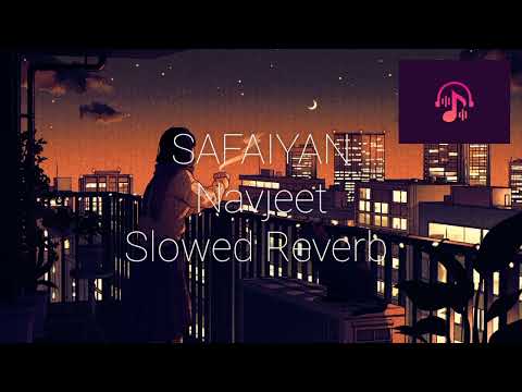 SAFAIYAN | Navjeet | Sad Punjabi Song | Slowed Reverb