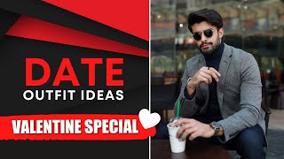DATE OUTFITS IDEAS FOR MEN | VALENTINE DAY'S SPECIAL 2022