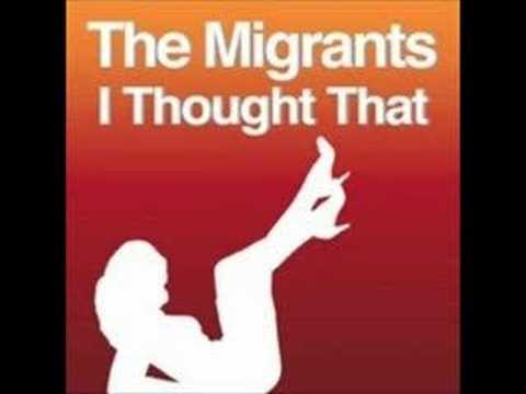 The Migrants - I thought that