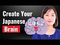 Create Your Japanese Brain Japanese Learning Method
