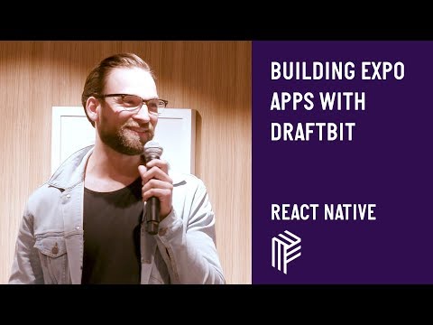Building Mobile & Expo Apps with Draftbit - React Native - August 2019