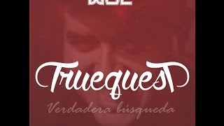 Wol - Truequest [Prod. Dj Keal] (Truequest) (2014)