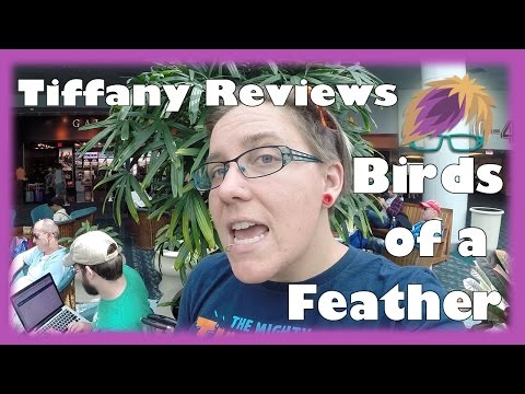 Tiffany Reviews: Birds of a Feather