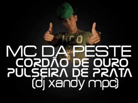 MC DA PESTE - CORDÃO DE OURO PULSEIRA DE PRATA (DJ XANDY MPC)