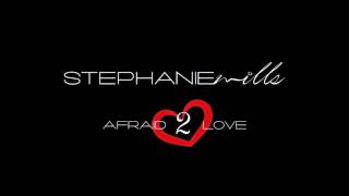 Stephanie Mills Feat  K Ci ~ " Afraid 2 Love "💕  2015