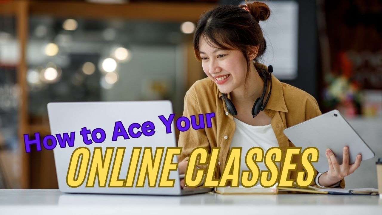 Mastering Online Classes: Tips for College Success