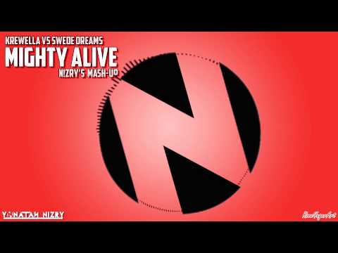 Krewella VS Swede Dreams - Mighty Alive (N!zry's Mash Up)