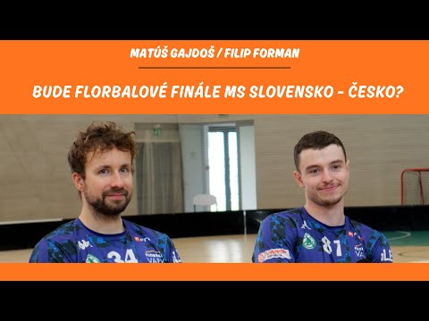 #22 Bude finále MS vo florbale: Slovensko - Česko? Raz možno :) (Matúš Gajdoš a Filip Forman)