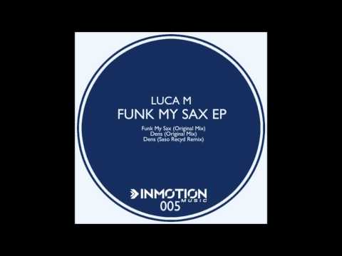 Luca M - Funk My Sax (Original mix).