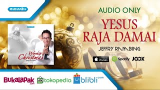 Yesus Raja Damai - Jeffry Rambing (Audio)