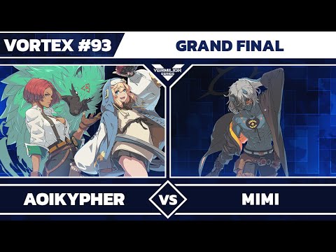 [Vortex #93] NH | AoiKypher [L] vs RCK BTTM | mimi - Grand Final - Guilty Gear Strive