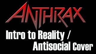 Anthrax- &quot;Intro to Reality&quot;/&quot;Antisocial&quot; Acoustic Style!