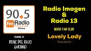 Lovely Lady - Deodato * Radio Imagen &amp; Radio 13
