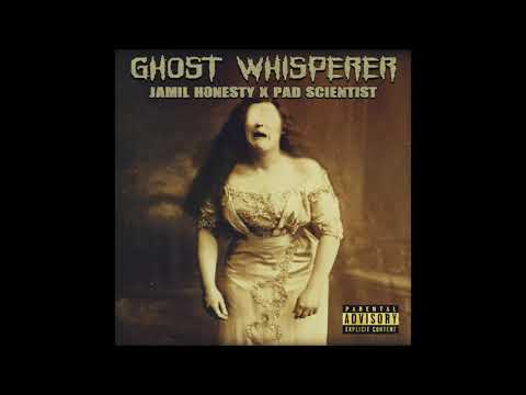 Jamil Honesty - Ghost Whisperer (Prod. Pad Scientist)