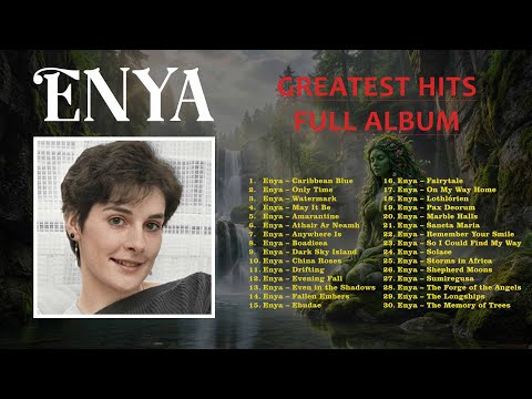 Enya Greatest Hits Full Album | Best of Enya Songs Collection (Only Time, Orinoco Flow)
