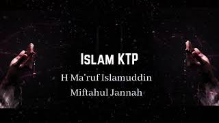 Download lagu H. Ma'ruf Islamuddin & Miftahul Jannah - Islam KTP mp3
