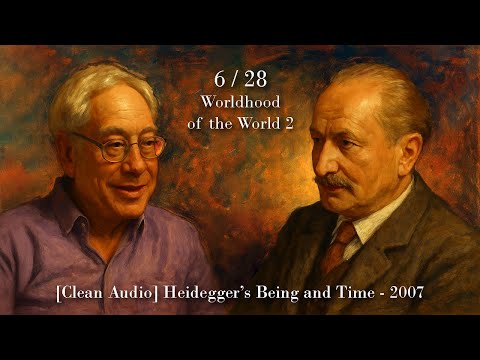Worldhood of the World II - Heidegger's Being & Time: Hubert Dreyfus Lecture 6/28 [2007 Clean Audio]