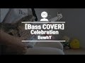 [Bass COVER] BewhY (비와이) - Celebration