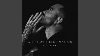 Musik-Video-Miniaturansicht zu No Prayer Like Mama's Songtext von Jay Allen