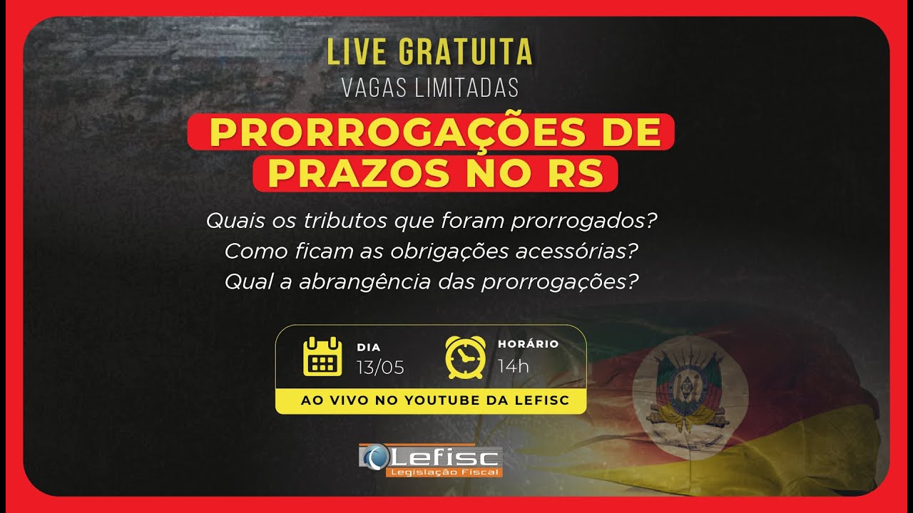 [LIVE LEFISC]  Prorrogações de Prazos no RS